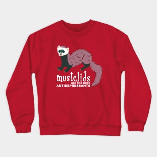 Mustelids are the best antidepressants #6 Crewneck Sweatshirt